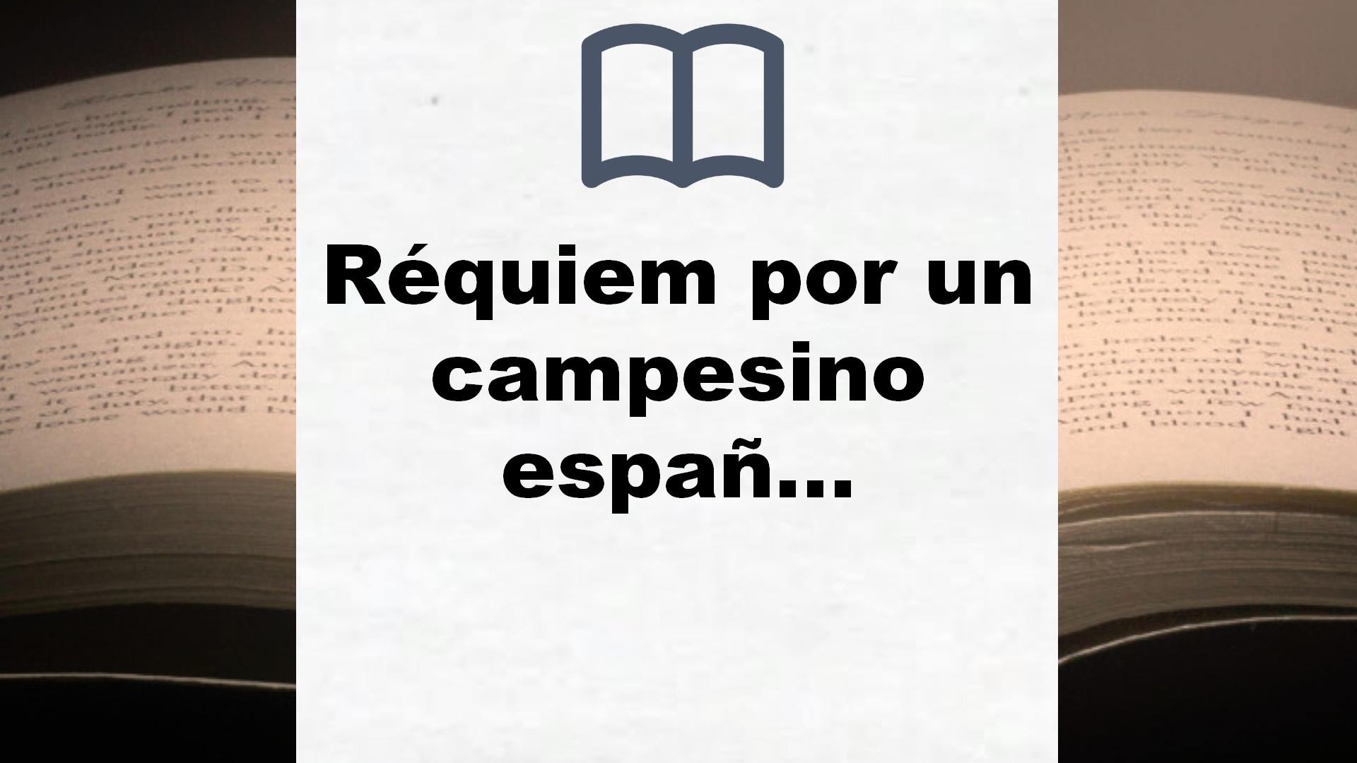 Réquiem por un campesino español (Contemporánea) – Reseña del libro