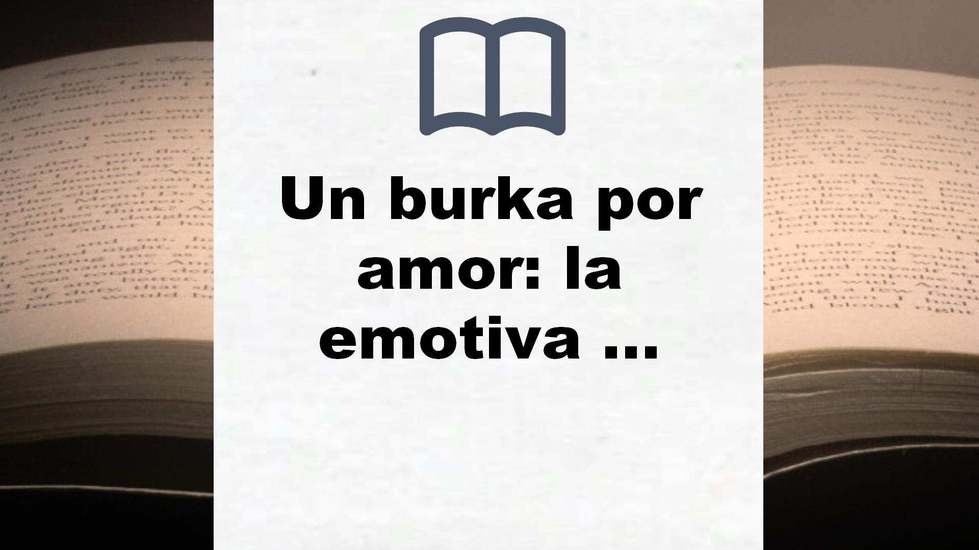 Un burka por amor: la emotiva historia de una española atrapada en Afganistán (Divulgación) – Reseña del libro